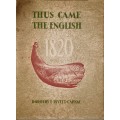 Thus came the English 1820 - Dorothy Rivett-Carnac