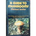A Guide to Mushrooms - The Edible and Poisonous Fungi of the Northern Hemisphere