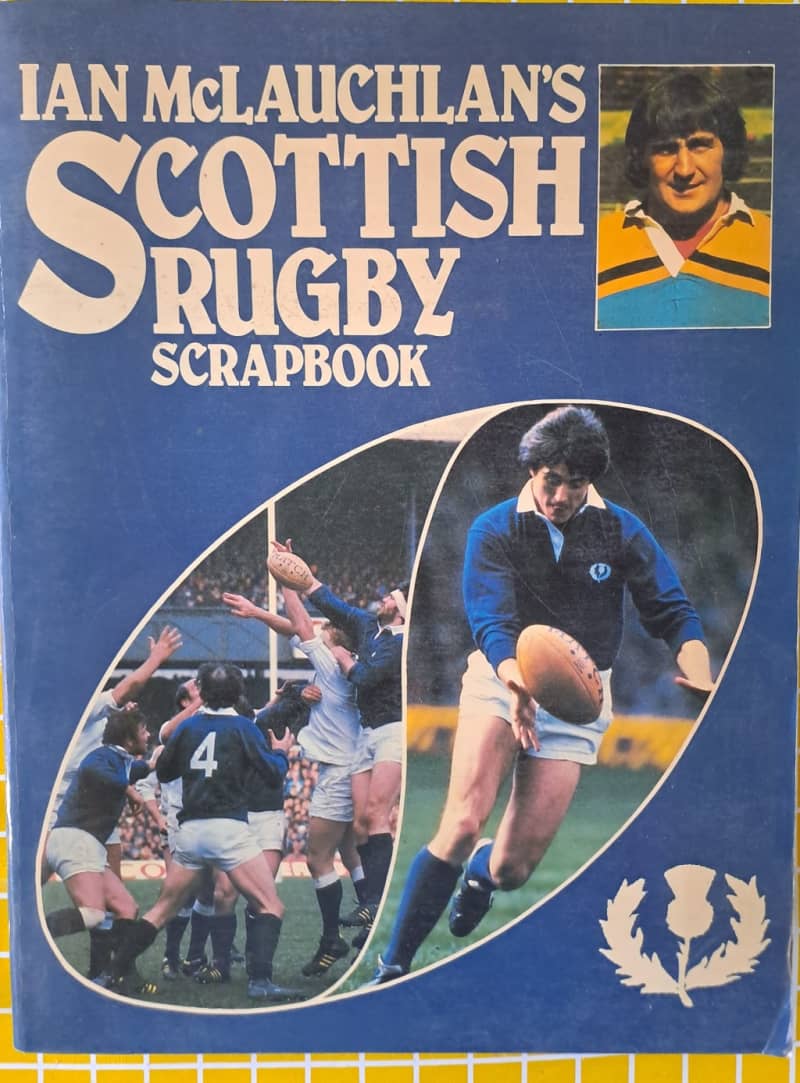 Rugby book - The Ian McLauchlan`s Scottish Rugby Scrapbook s/c