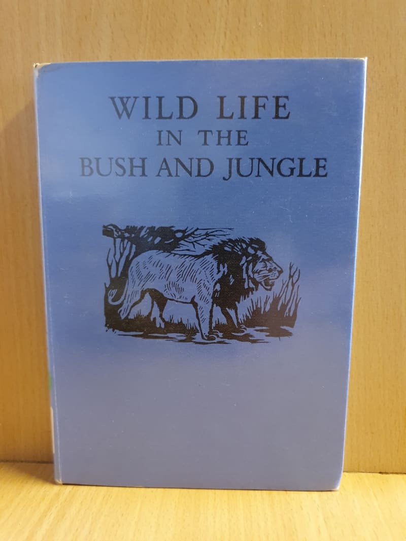 Wild Life in The Bush and Jungle by C. Bernard Rutley (Hardcover)