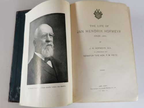 The Life of Jan Hendrik Hofmeyr (Onze Jan) by J.H. Hofmeyr