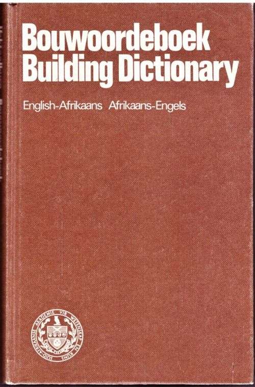 Reference - Bouwoordeboek, Building Dictionary. Eng-Afr, Afr-Eng. was ...