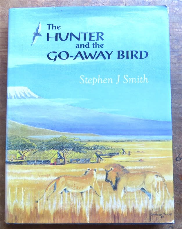 The Hunter & The Go Away Bird - Stephen J Smith