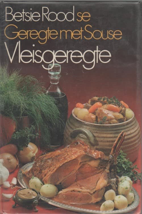 GEREGTE MET SOUSE , VLEISGEREGTE - BETSIE ROOD (1 STE DRUK 1974)