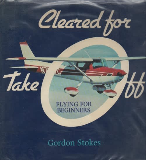 CLEARED FOR TAKE OFF , FLYING FOR BEGINNERS - GORDON STOKES (1978)