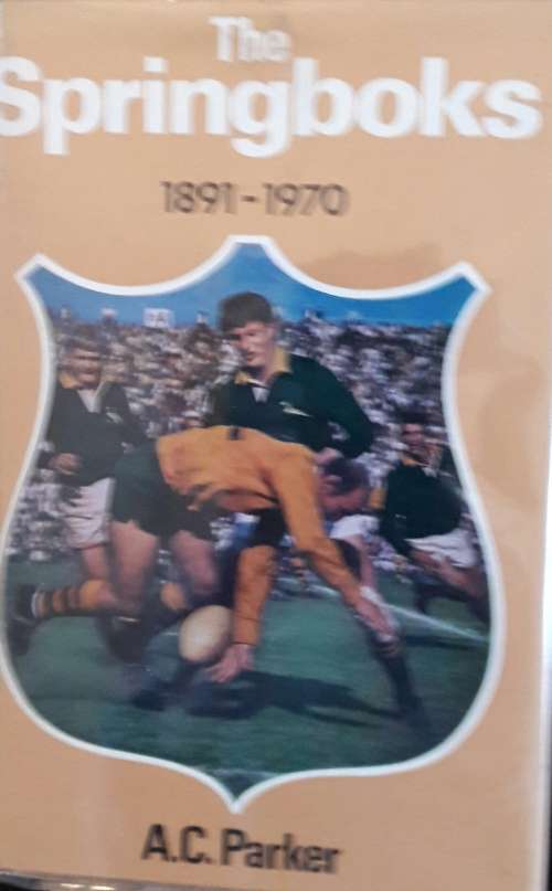 Rugby - The Springboks 1891 - 1970 - A C Parker for sale in Cape Town ...