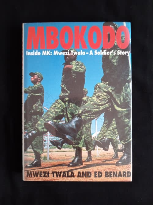 Mbokodo - Inside MK: Mwezi Twala-A Soldier`s Story by Mwezi Twala & Ed Benard