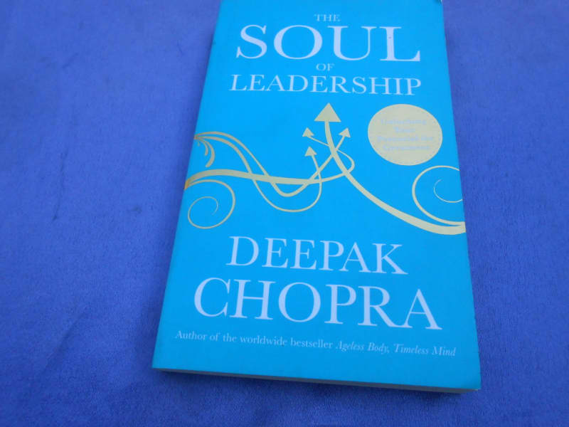 `The Soul of Leadership`  Deepak Chopra.  Soft cover.