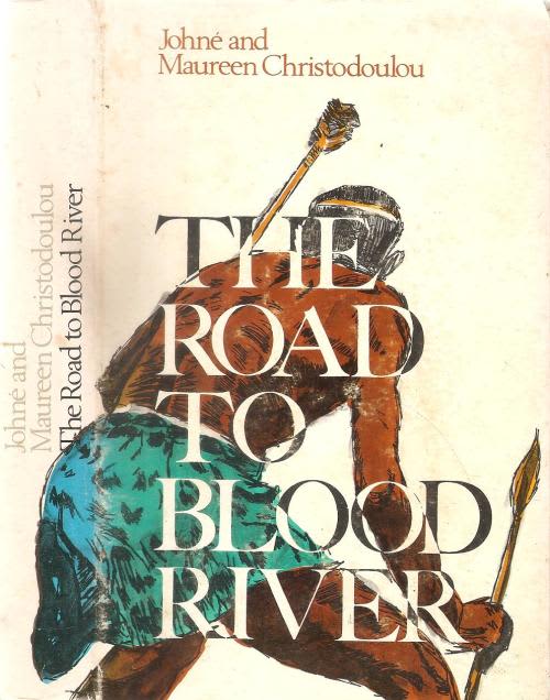 The Road to Blood River By: Johne and Maureen Christodoulou