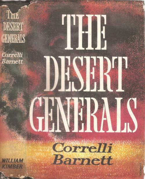 The Desert Generals  By: Correlli Barnett