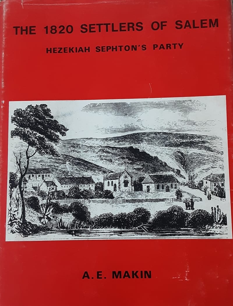 The 1820 Settlers of Salem, Hezekiah Sephtons Party A E Makin