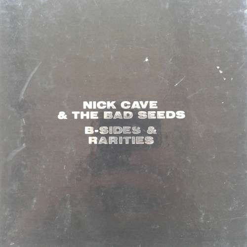 Rock - Nick Cave & The Bad Seeds - B-Sides & Rarities (3CD Box) (2005 ...