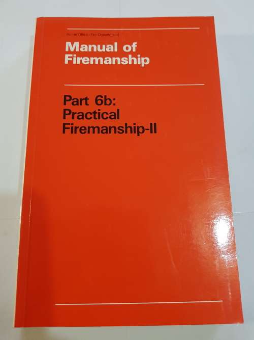 Reference - Manual of Firemanship, Part 6b: Practical Firemanship-II