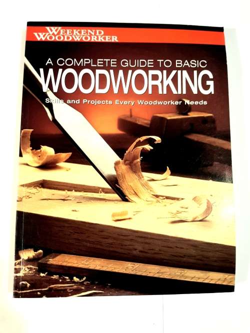 Reference - A Complete Guide to Basic Woodworking, Skills & Projects ...