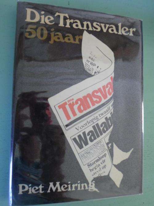 Africana DIE TRANSVALER 50 JAAR. Piet Meiring was sold for R95.00 on