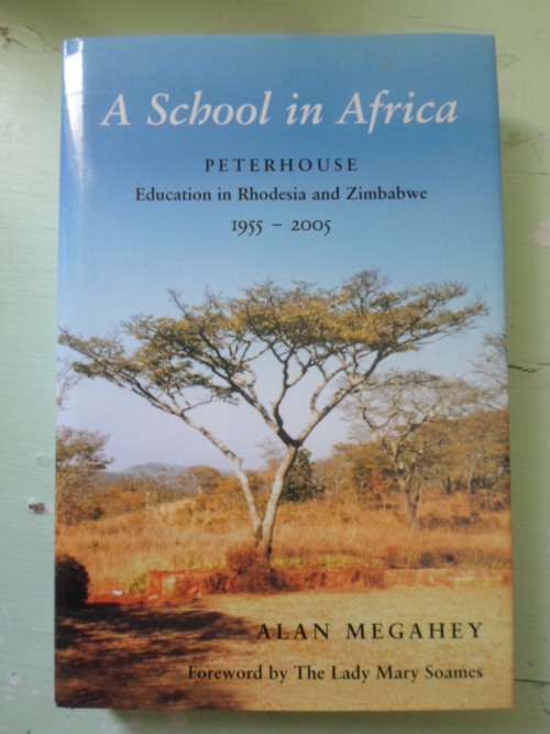 Africana - Peterhouse. A SCHOOL IN AFRICA. Education in Rhodesia and ...