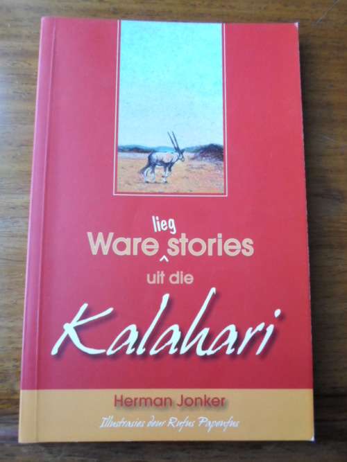 Afrikaans Fiction - WARE LIEG STORIES UIT DIE KALAHARI Herman Jonker ...