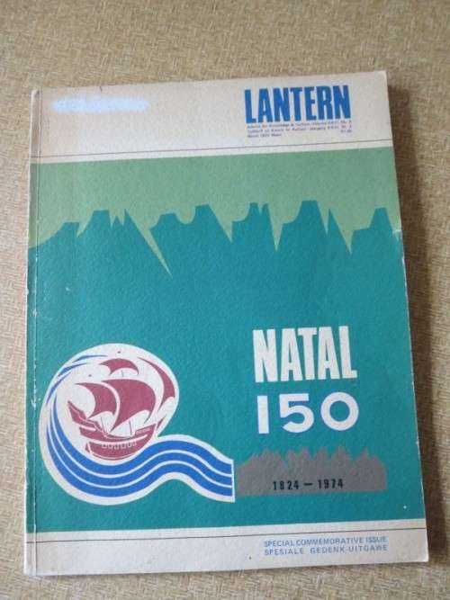 Magazines - LANTERN MAGAZINE: NATAL 150 (1824 - 1974) Gedenk-Uitgawe ...