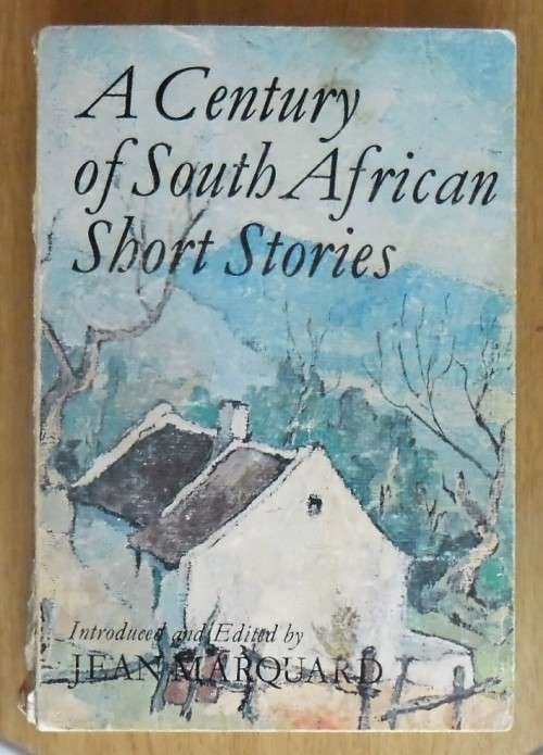 South African - A CENTURY OF SOUTH AFRICAN SHORT STORIES by Jean ...