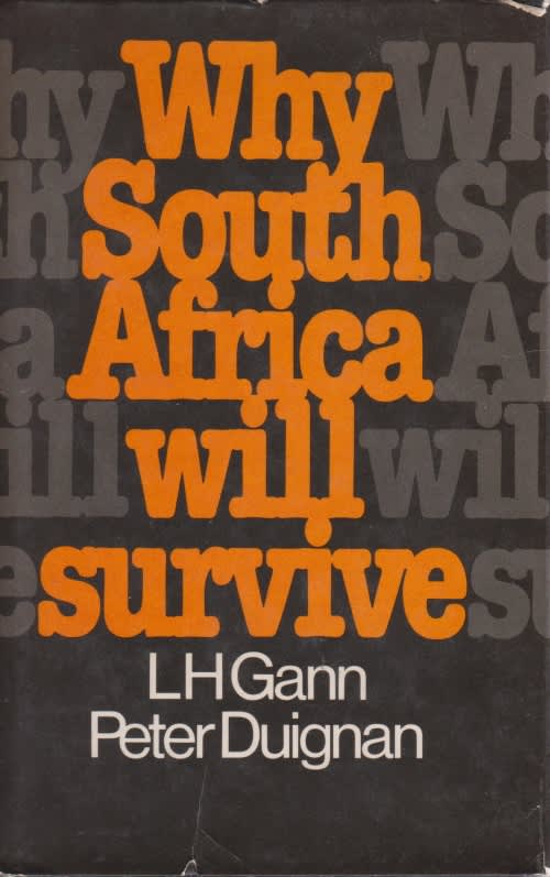 History & Politics - Why South Africa will survive by H Gann and Peter ...