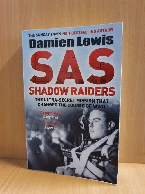 Books - SAS Shadow Raiders - The Ultra-Secret Mission that Changed the ...