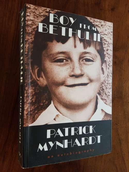 Biographies & Memoirs - Boy From Bethulie - Patrick Mynhardt - Signed ...