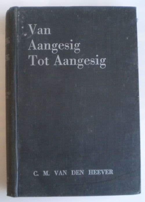 Afrikaans Fiction - Van aangesig tot aangesig deur CM van den Heever ...