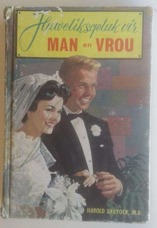 Afrikaans Non-Fiction - Huweliksgeluk vir man en vrou deur Harold ...