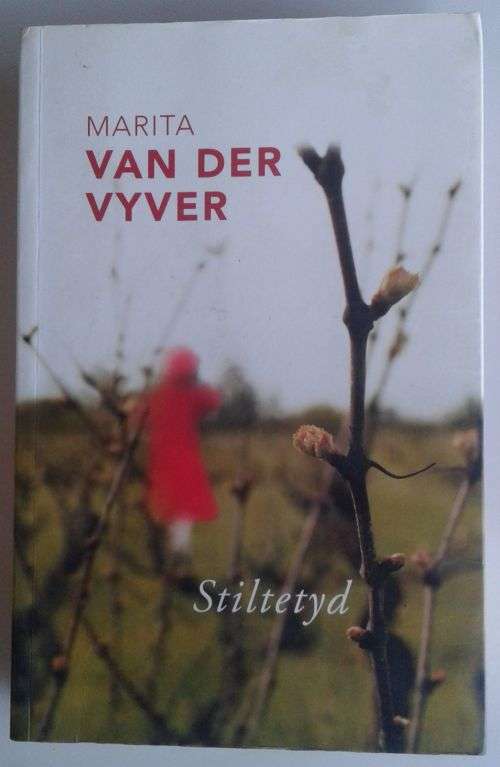 Afrikaans Fiction - Stiltetyd Deur Marita Van Der Vyver Was Listed For 