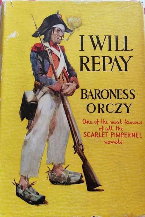 Classic Fiction - I will repay by Baroness Orczy - One of the most ...