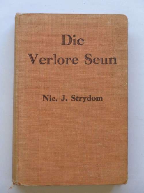 Afrikaans Fiction - Die Verlore Seun - Nic. J. Strydom was listed for ...