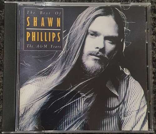 Rock - Shawn Phillips - Best of Shawn Phillips: The A&M Years was ...