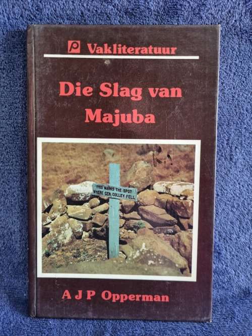 History & Politics - Die Slag van Majuba by A J P Opperman was listed ...