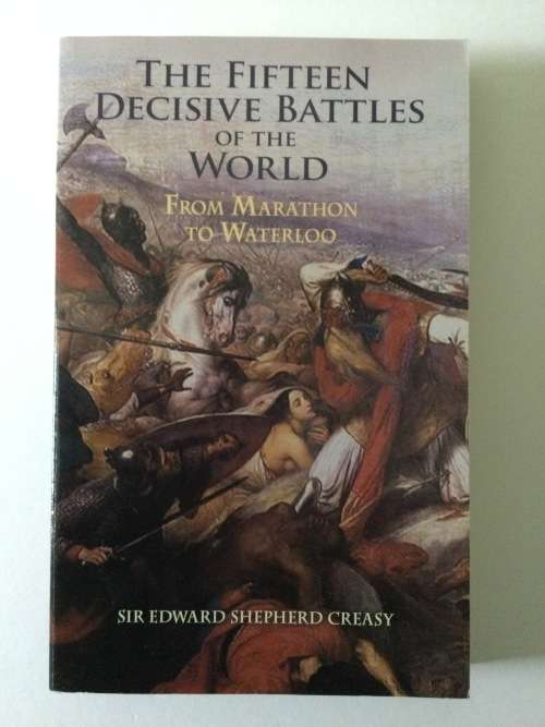 Books - The Fifteen Decisive Battles Of The World, from Marathon to ...