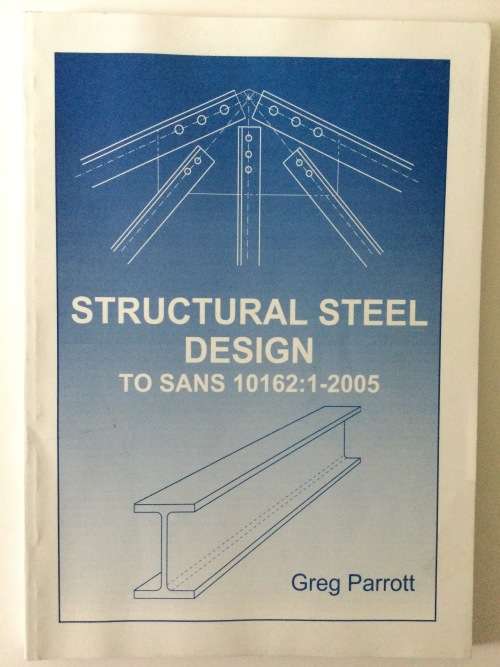 Engineering Structural Steel Design to SANS 1016212005, Greg