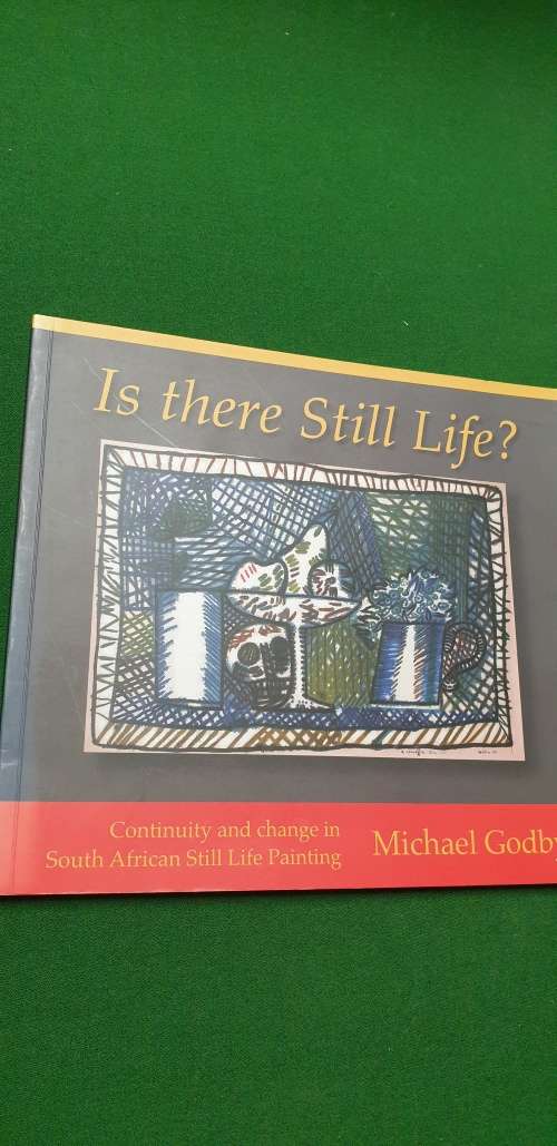 Art & Photography Is there still life? Continuity and change in South African Still Life