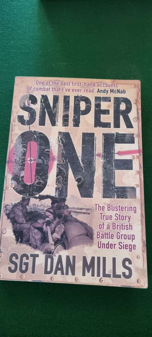 Books - Sniper One. Sgt Dan Mills. A British battle group under siege ...