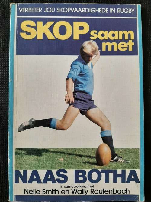 Afrikaans NonFiction Skop Saam met Naas Botha Author Nelie Smith