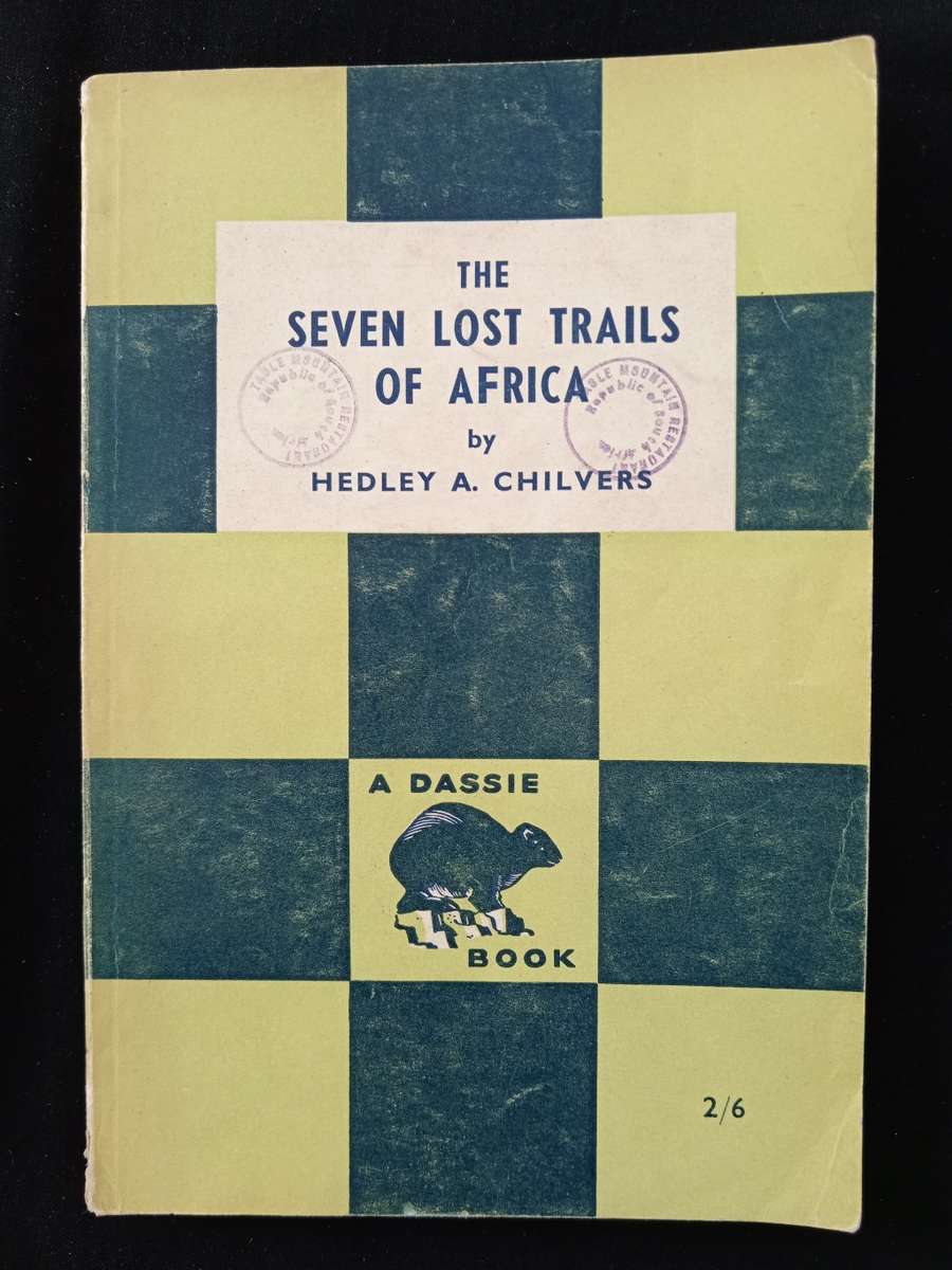 Africana The Seven Lost Trails of Africa by Hedley A Chilvers for