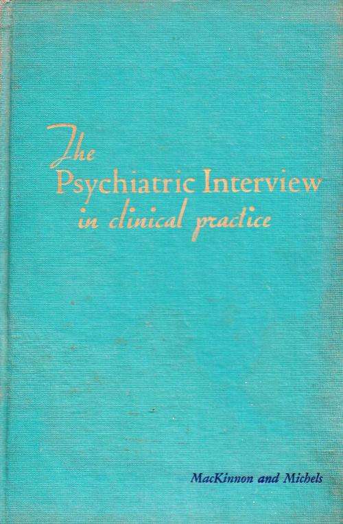 Medicine THE PSYCHIATRIC INTERVIEW IN CLINICAL PRACTICE (ED. 1
