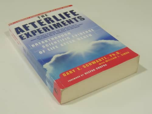 The Afterlife Experiments by Gary E. Schwartz