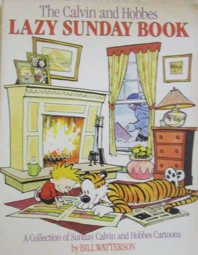 The Calvin and Hobbes Lazy Sunday Book by Bill Watterson The Calvin and Hobbes Lazy Sunday Book by Bill Watterson