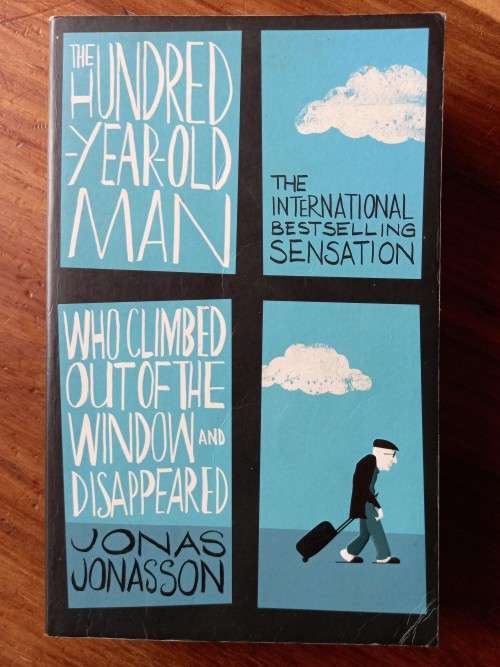 General Fiction The 100YearOld Man Who Climbed Out the Window and