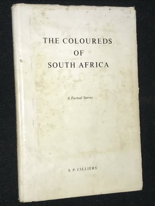 Africana - THE COLOUREDS OF SOUTH AFRICA A FACTUAL SURVEY BY S.P ...