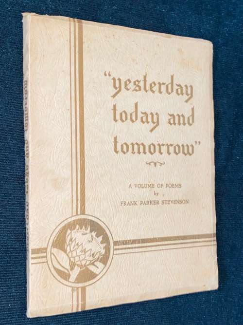 Poetry - YESTERDAY TODAY AND TOMORROW A VOLUME OF POEMS BY FRANK PARKER ...