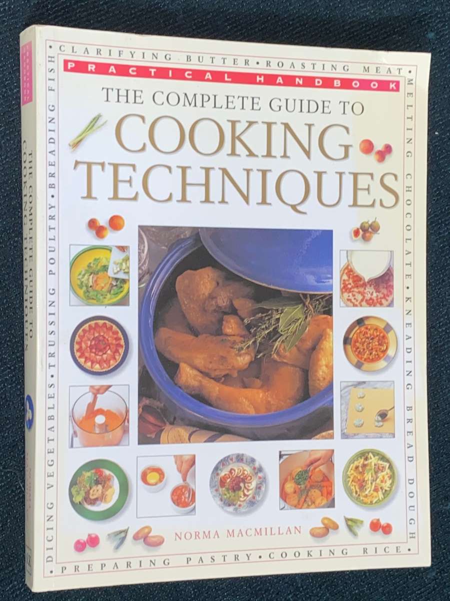 Cooking, Food & Wine - THE COMPLETE GUIDE TO COOKING TECHNIQUES BY ...