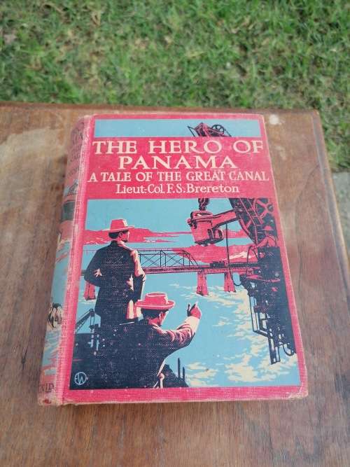 Books - the hero of panama a tale of the Great canal lieut-col F.S ...