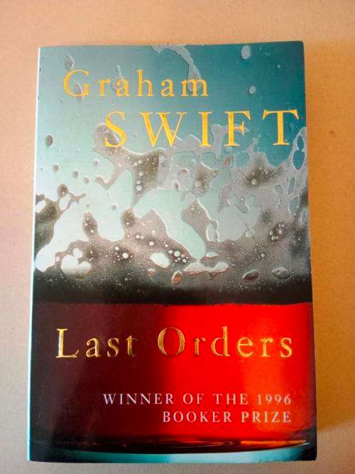 Literary Fiction - Last Orders, Graham Swift for sale in Johannesburg  (ID:607255895)