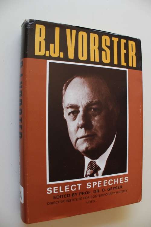 Africana - B.J. Vorster - Select Speeches Edited By Prof.Dr.O.Geyser ...