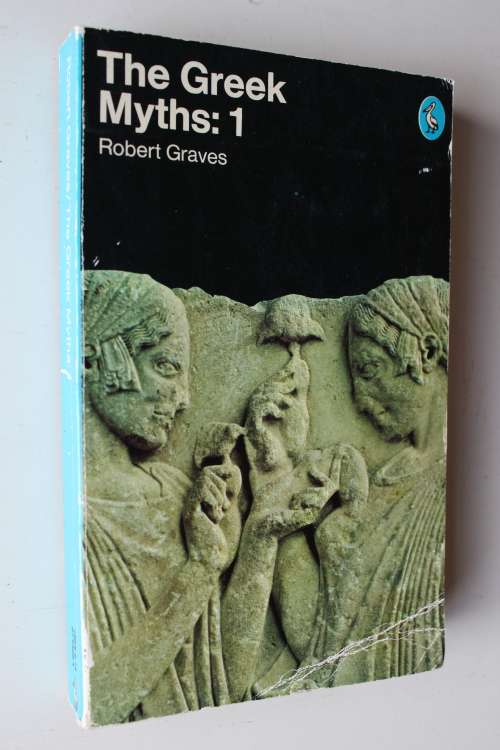 The Greek Myths by Robert Graves